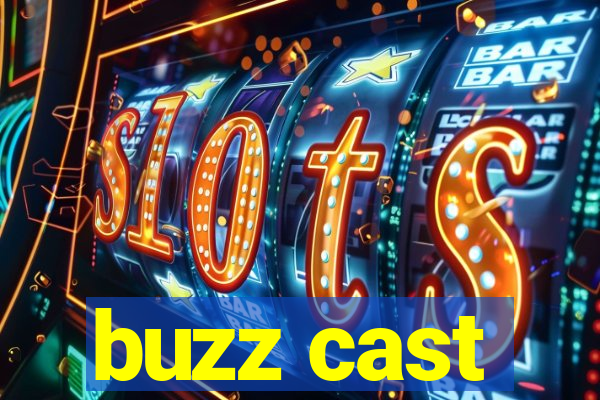 buzz cast